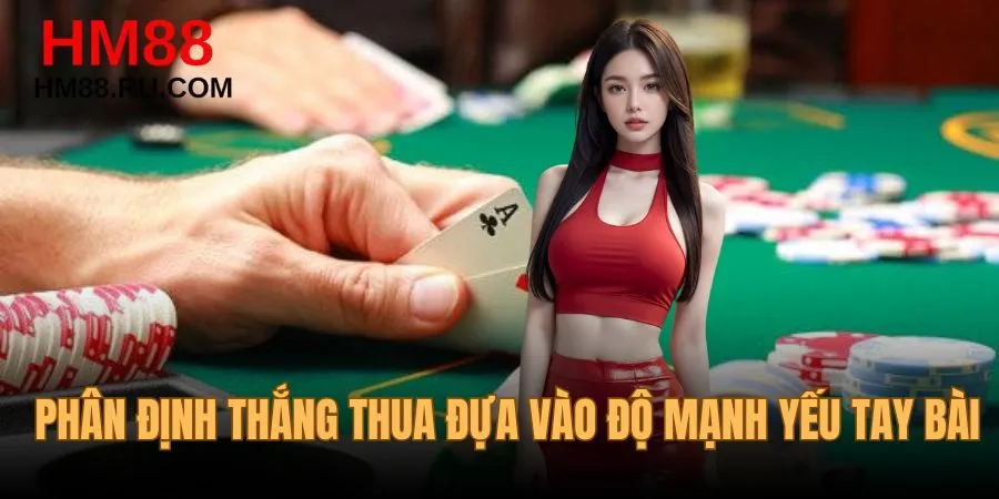 Phân định thắng thua dựa vào thứ tự mạnh yếu tay bài